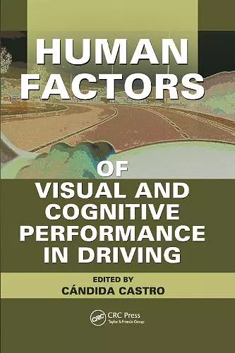 Human Factors of Visual and Cognitive Performance in Driving cover