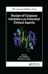 Design of Caspase Inhibitors as Potential Clinical Agents cover