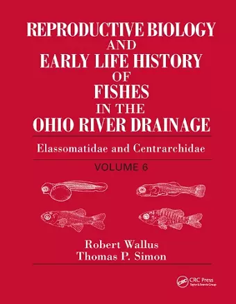 Reproductive Biology and Early Life History of Fishes in the Ohio River Drainage cover