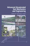 Advanced Unsaturated Soil Mechanics and Engineering cover