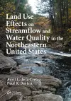 Land Use Effects on Streamflow and Water Quality in the Northeastern United States cover