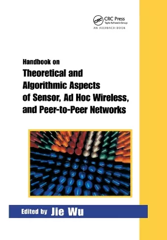 Handbook on Theoretical and Algorithmic Aspects of Sensor, Ad Hoc Wireless, and Peer-to-Peer Networks cover