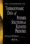 CRC Handbook of Thermodynamic Data of Polymer Solutions at Elevated Pressures cover