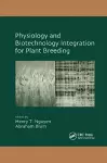 Physiology and Biotechnology Integration for Plant Breeding cover