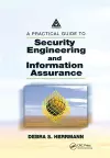 A Practical Guide to Security Engineering and Information Assurance cover