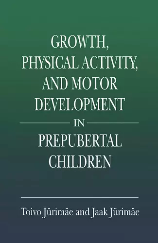 Growth, Physical Activity, and Motor Development in Prepubertal Children cover