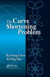 The Curve Shortening Problem cover