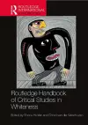 Routledge Handbook of Critical Studies in Whiteness cover