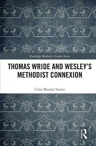 Thomas Wride and Wesley’s Methodist Connexion cover