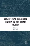 Urban Space and Urban History in the Roman World cover