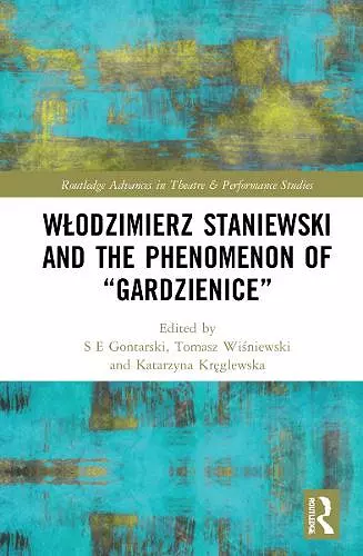 Włodzimierz Staniewski and the Phenomenon of “Gardzienice” cover