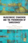 Włodzimierz Staniewski and the Phenomenon of “Gardzienice” cover