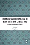 Royalists and Royalism in 17th-Century Literature cover