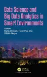 Data Science and Big Data Analytics in Smart Environments cover