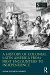 A History of Colonial Latin America from First Encounters to Independence cover