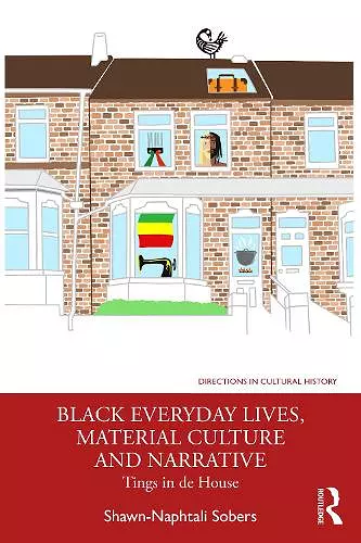 Black Everyday Lives, Material Culture and Narrative cover