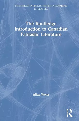 The Routledge Introduction to Canadian Fantastic Literature cover