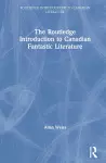 The Routledge Introduction to Canadian Fantastic Literature cover