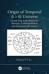 Origin of Temporal (t > 0) Universe packaging