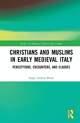 Christians and Muslims in Early Medieval Italy cover