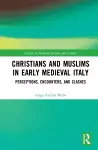 Christians and Muslims in Early Medieval Italy cover