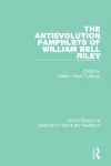 The Antievolution Pamphlets of William Bell Riley cover