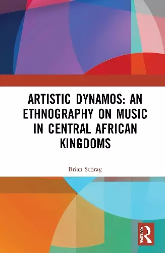 Artistic Dynamos: An Ethnography on Music in Central African Kingdoms cover