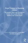 From Trauma to Harming Others cover