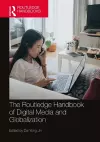 The Routledge Handbook of Digital Media and Globalization cover