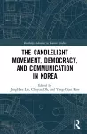 The Candlelight Movement, Democracy, and Communication in Korea cover