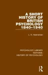 A Short History of British Psychology 1840-1940 cover