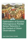 Optimisation of Dynamic Heterogeneous Rainfall Sensor Networks in the Context of Citizen Observatories cover