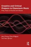 Creative and Critical Projects in Classroom Music cover