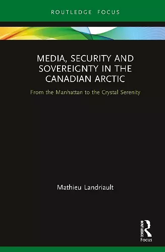 Media, Security and Sovereignty in the Canadian Arctic cover