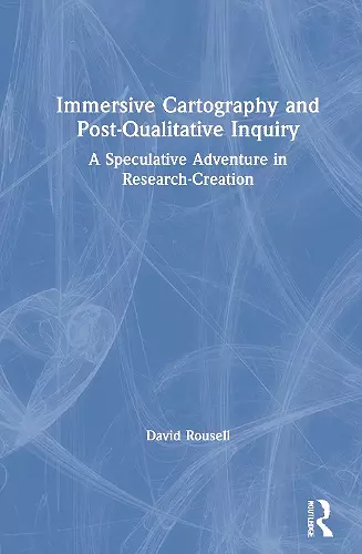 Immersive Cartography and Post-Qualitative Inquiry cover