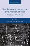 The Female Voice in the Twentieth Century cover