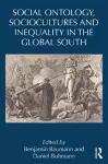 Social Ontology, Sociocultures, and Inequality in the Global South cover