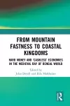 From Mountain Fastness to Coastal Kingdoms cover