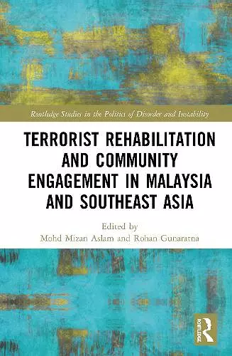 Terrorist Rehabilitation and Community Engagement in Malaysia and Southeast Asia cover