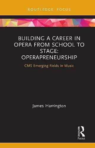 Building a Career in Opera from School to Stage: Operapreneurship cover