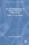 An Autoethnography of African American Motherhood cover