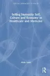 Selling Immunity Self, Culture and Economy in Healthcare and Medicine cover