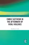 Family Activism in the Aftermath of Fatal Violence cover