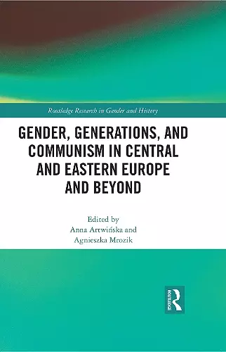 Gender, Generations, and Communism in Central and Eastern Europe and Beyond cover