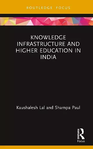 Knowledge Infrastructure and Higher Education in India cover