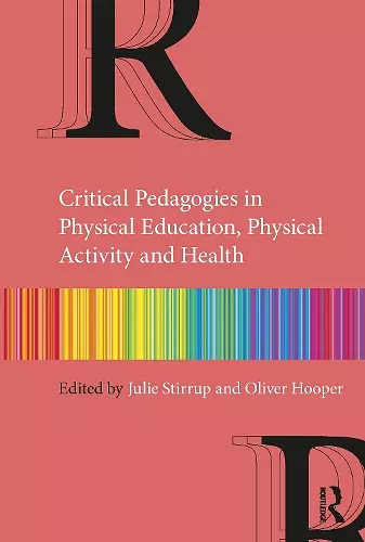 Critical Pedagogies in Physical Education, Physical Activity and Health cover