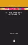 The Re-Emergence of Virtual Reality cover