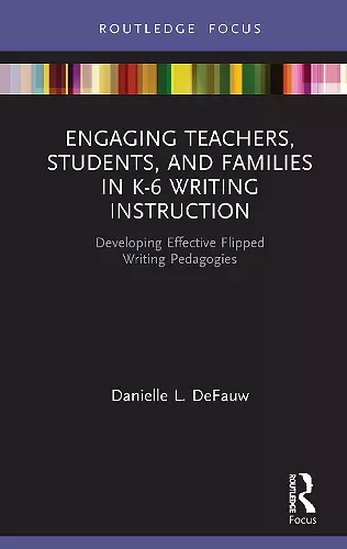 Engaging Teachers, Students, and Families in K-6 Writing Instruction cover