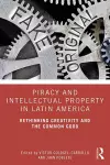 Piracy and Intellectual Property in Latin America cover