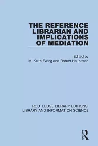 The Reference Librarian and Implications of Mediation cover